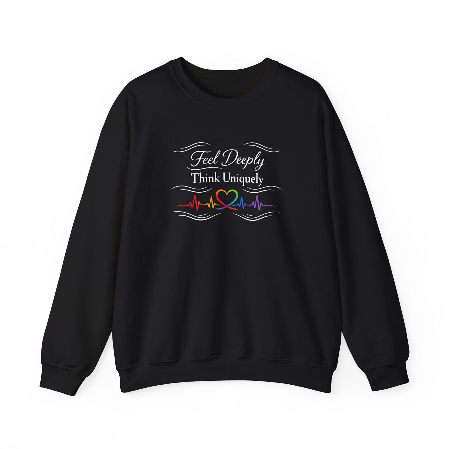 Feel Deeply Think Uniquely Sweatshirt