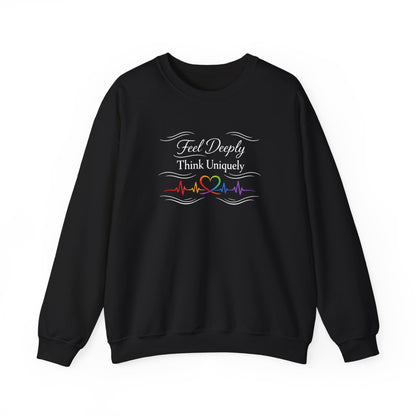 Feel Deeply Think Uniquely Sweatshirt