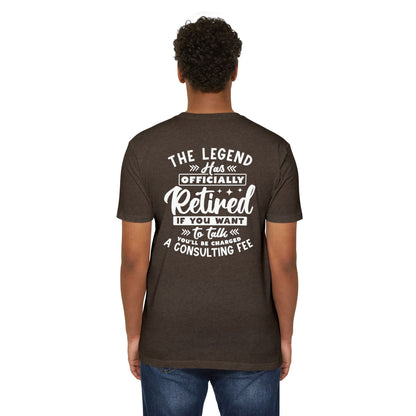 Retired Legend T-Shirt — "The Legend Has Officially Retired" Funny Retirement Tee