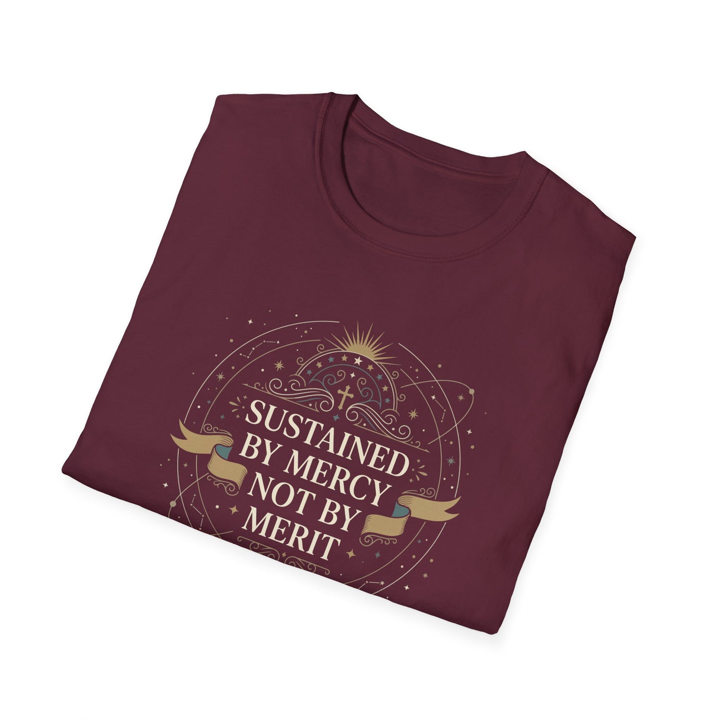 Sustained By Mercy Not By Merit T-Shirt