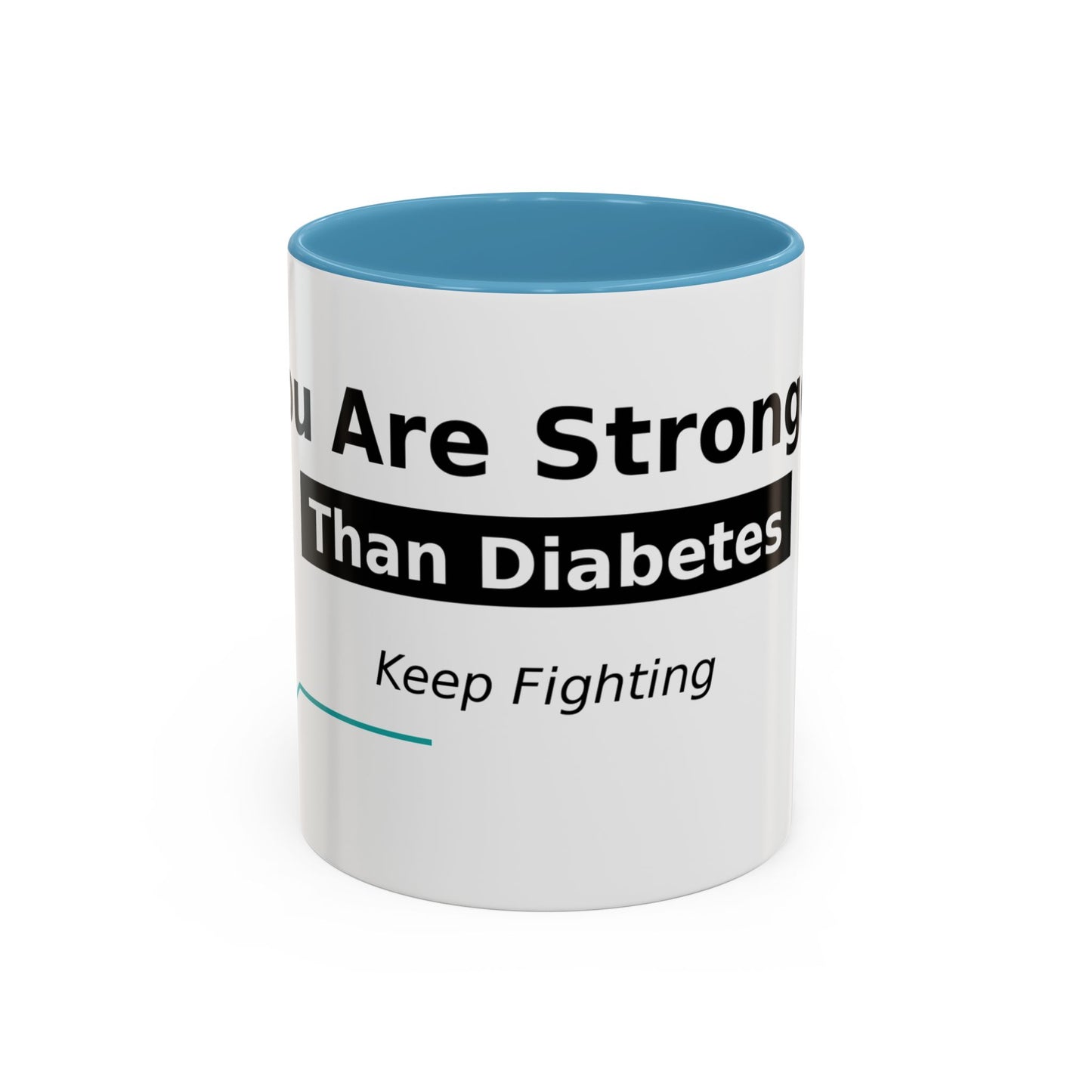 You Are Stronger Than Diabetes Accent Coffee Mug — Keep Fighting Inspirational Tea Cup