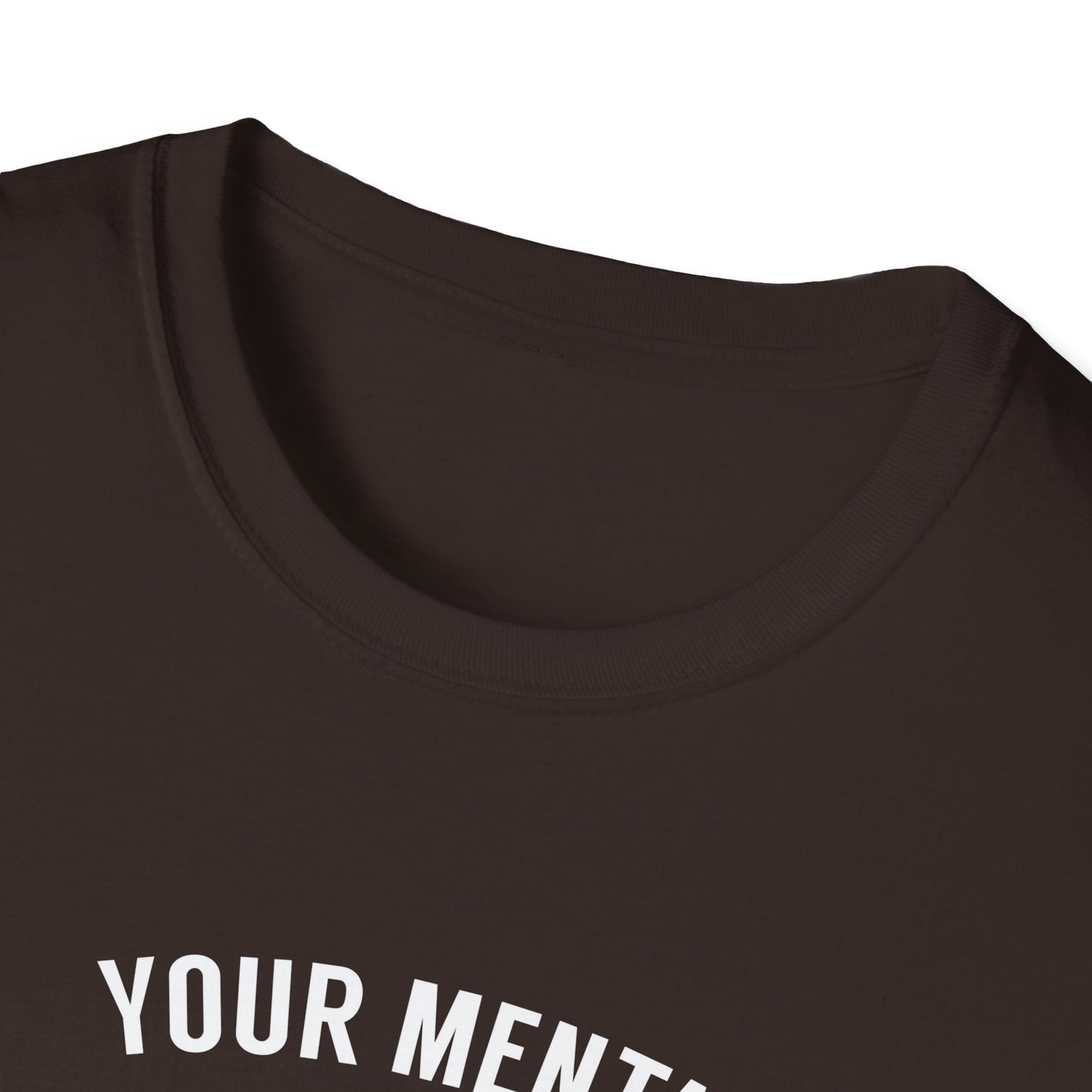 "Your Mental Health Comes First Always" T-Shirt