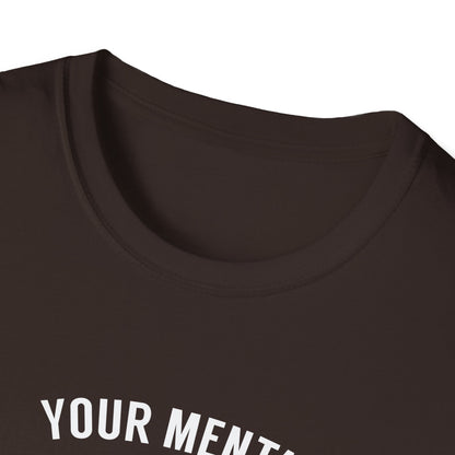 "Your Mental Health Comes First Always" T-Shirt