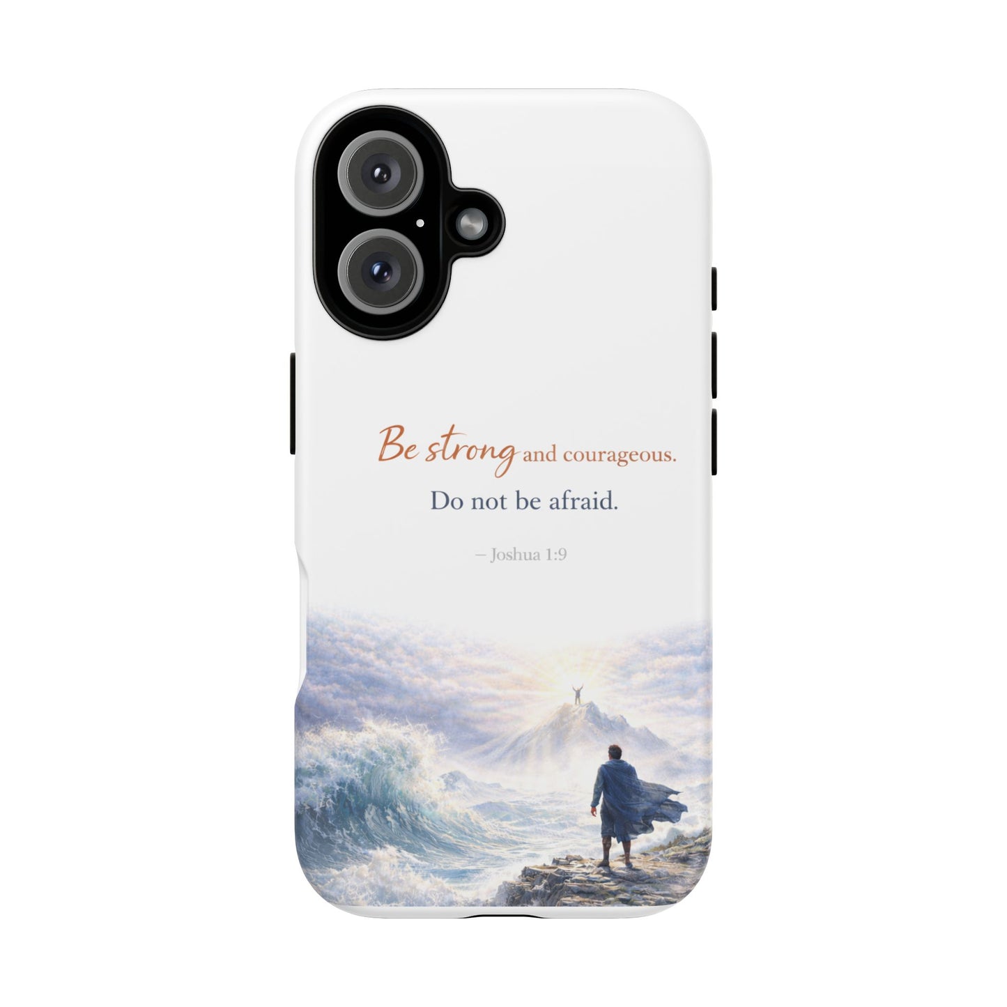 Inspirational 'Be Strong and Courageous' Phone Case
