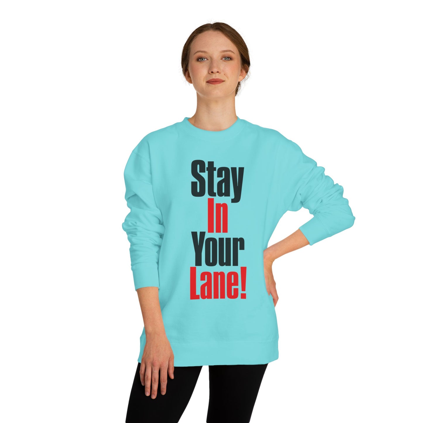 Stay In Your Lane Sweatshirt — Bold Motivational Crewneck