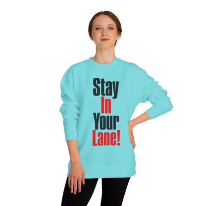 Stay In Your Lane Sweatshirt — Bold Motivational Crewneck