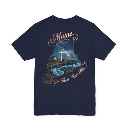 Maine Lighthouse Tee - "Can't Get There From Here" Coastal State Silhouette T-Shirt