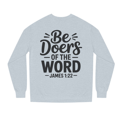 Be Doers of the Word Sweatshirt — James 1:22 Christian Crewneck