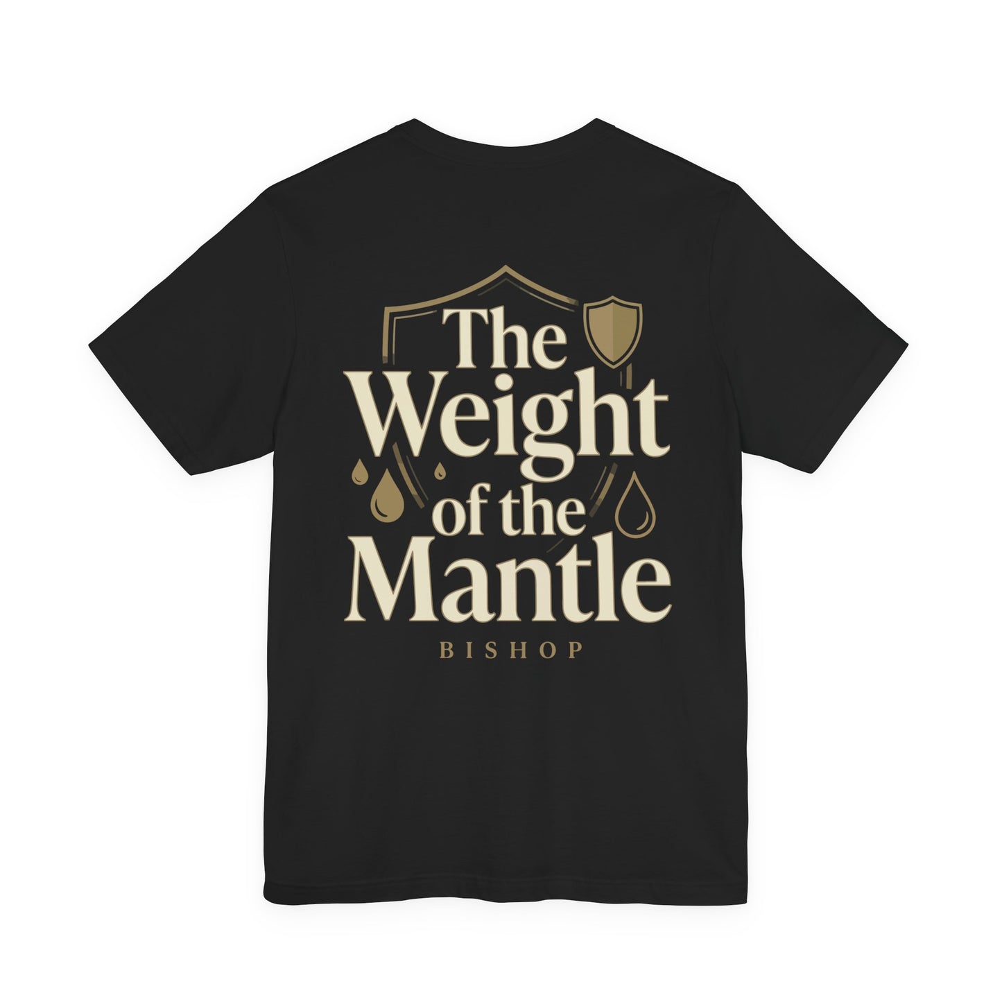 The Weight of the Mantle T-Shirt — Inspirational Christian Faith Tee