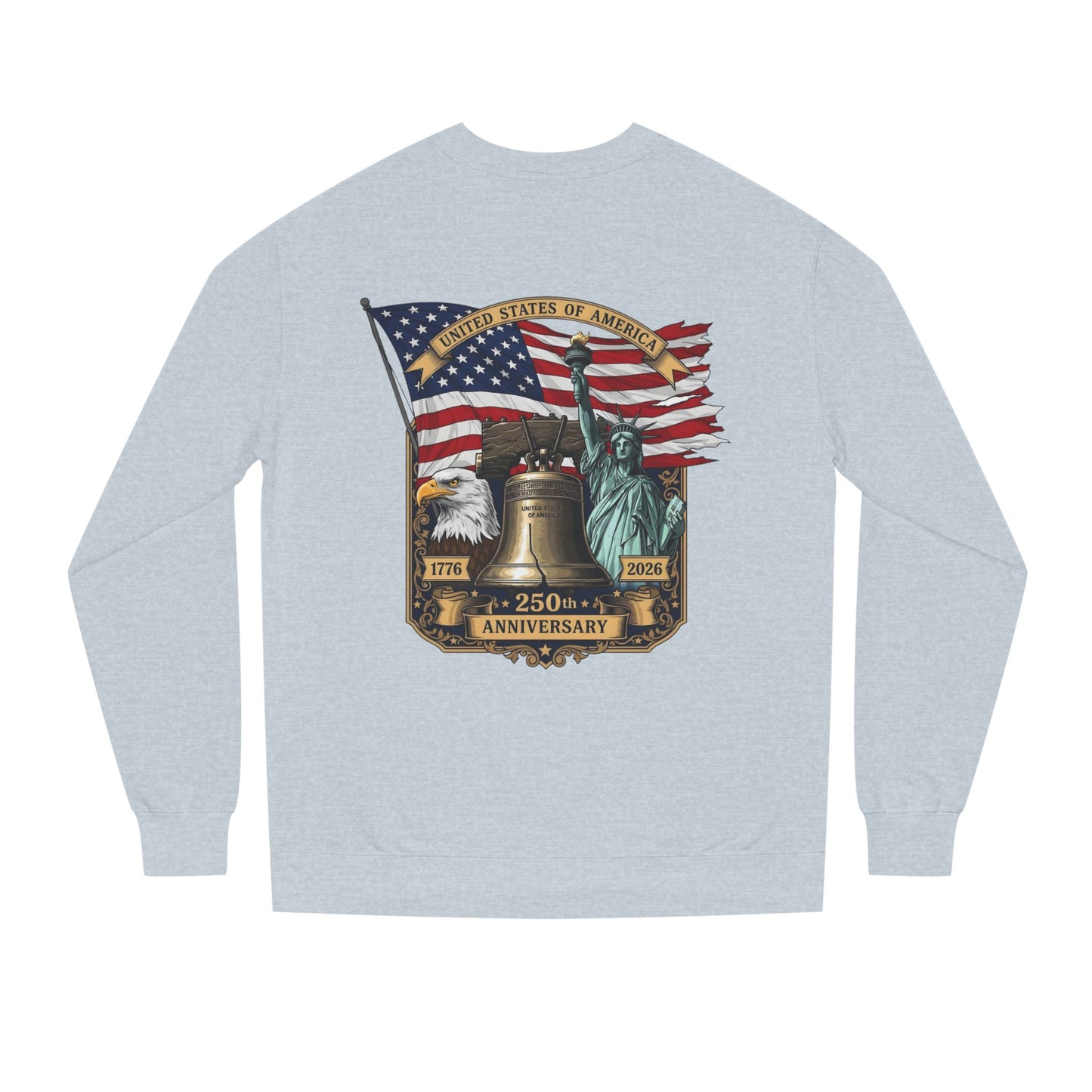 Liberty 250th Anniversary Sweatshirt — American Flag, Liberty Bell & Statue of Liberty Graphic