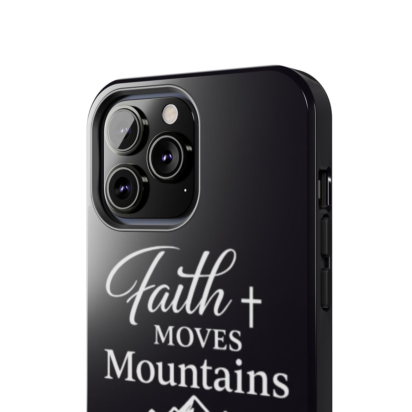 Faith Moves Mountains Tough Phone Case — Christian Inspirational Mountain Design