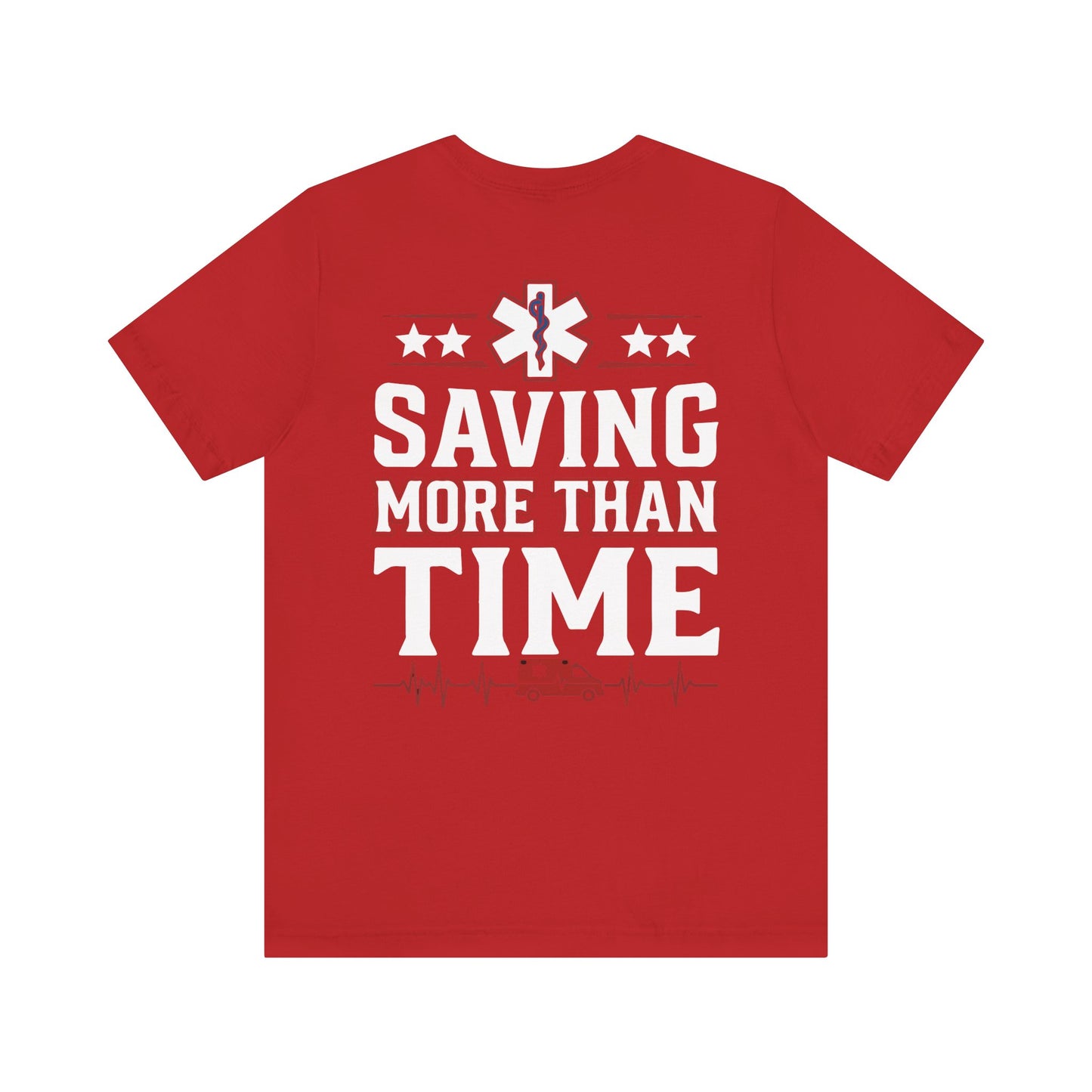 Saving More Than Time Tee — EMT/Paramedic Rescue T‑Shirt