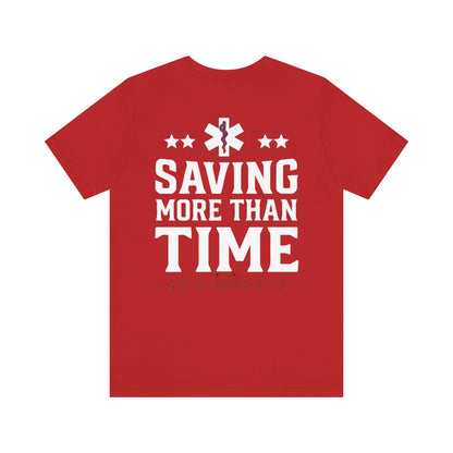 Saving More Than Time Tee — EMT/Paramedic Rescue T‑Shirt