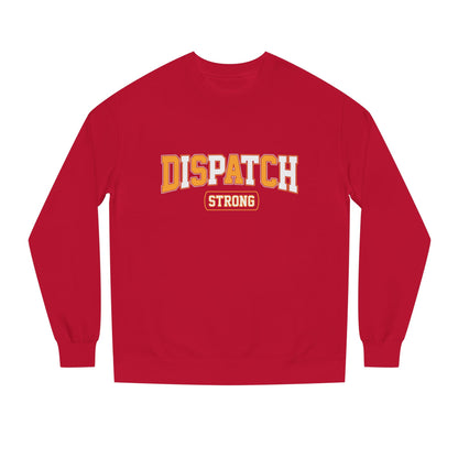 Dispatch Strong Crewneck Sweatshirt — Casual Support Tee for Dispatchers