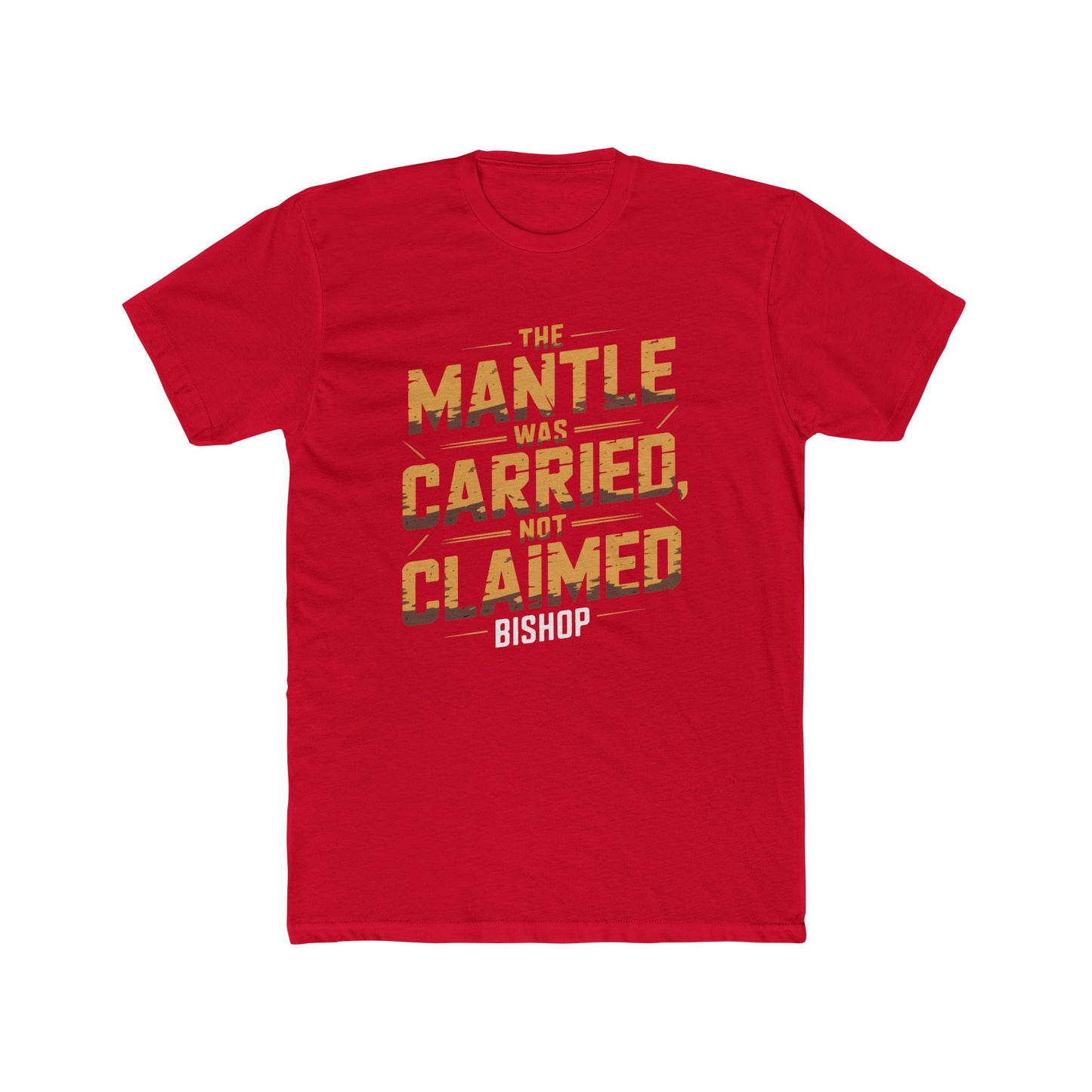 The Mantle Was Carried Not Claimed Tee