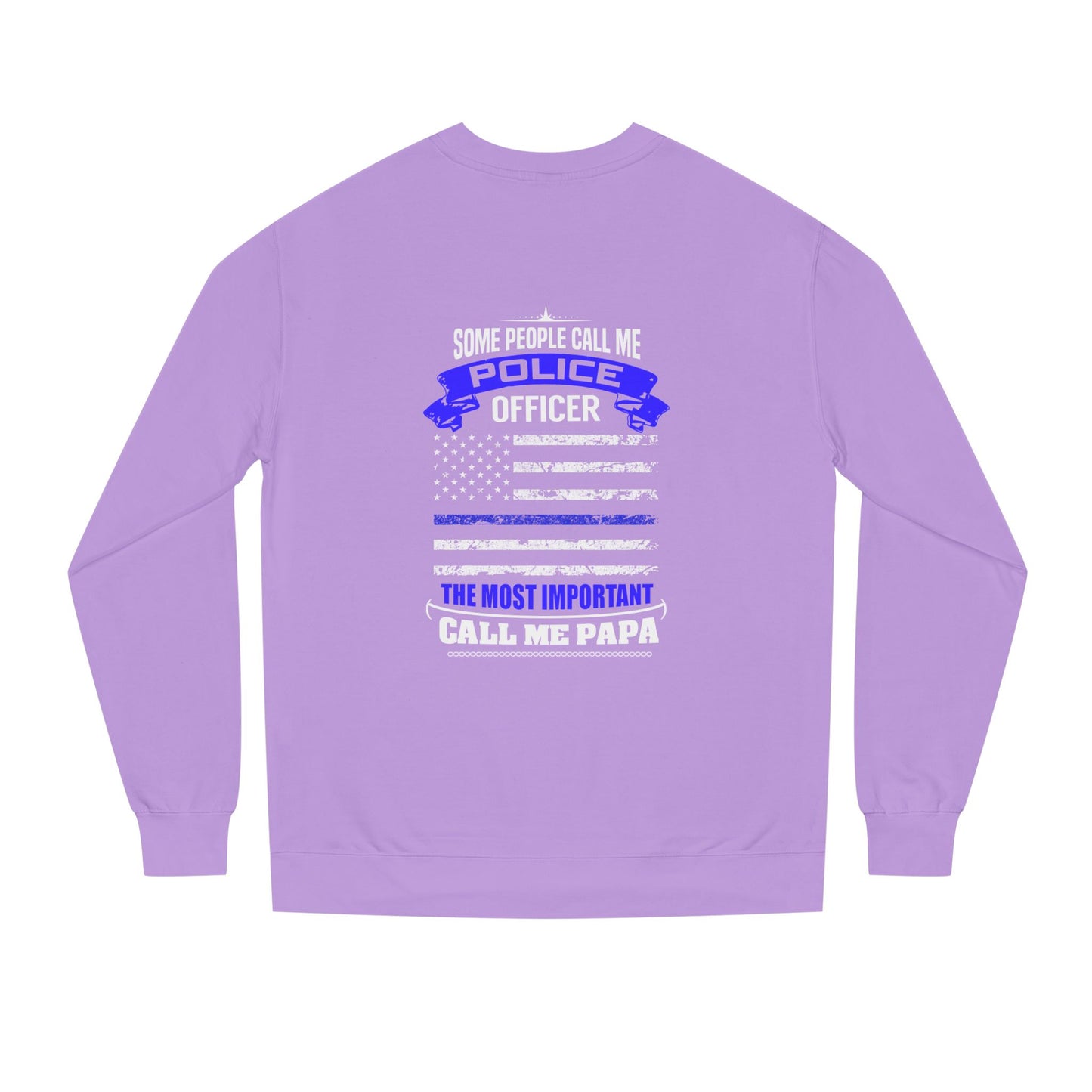 Police Officer Papa Sweatshirt — "Some People Call Me Police Officer... The Most Important Call Me Papa" Patriotic Flag Crewneck