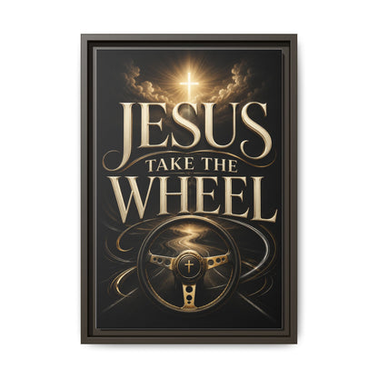 Framed Matte Canvas - "Jesus Take the Wheel" Inspirational Wall Art