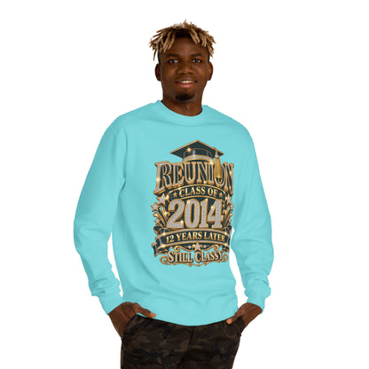 Class of 2014 Reunion Sweatshirt — "12 Years Later Still Classy" Graduation Reunion Crewneck
