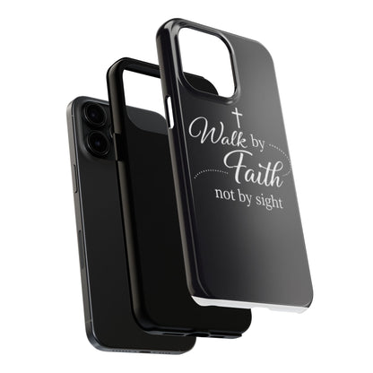 Walk by Faith Tough Phone Case – Christian Inspirational Scripture Design