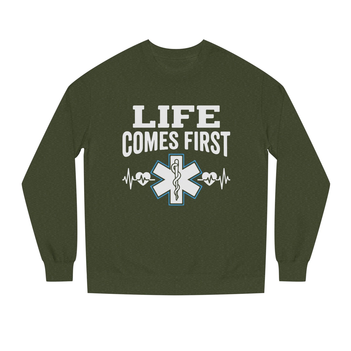 Life Comes First Sweatshirt – EMT / Paramedic Medical Crewneck