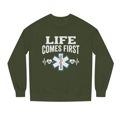 Life Comes First Sweatshirt – EMT / Paramedic Medical Crewneck