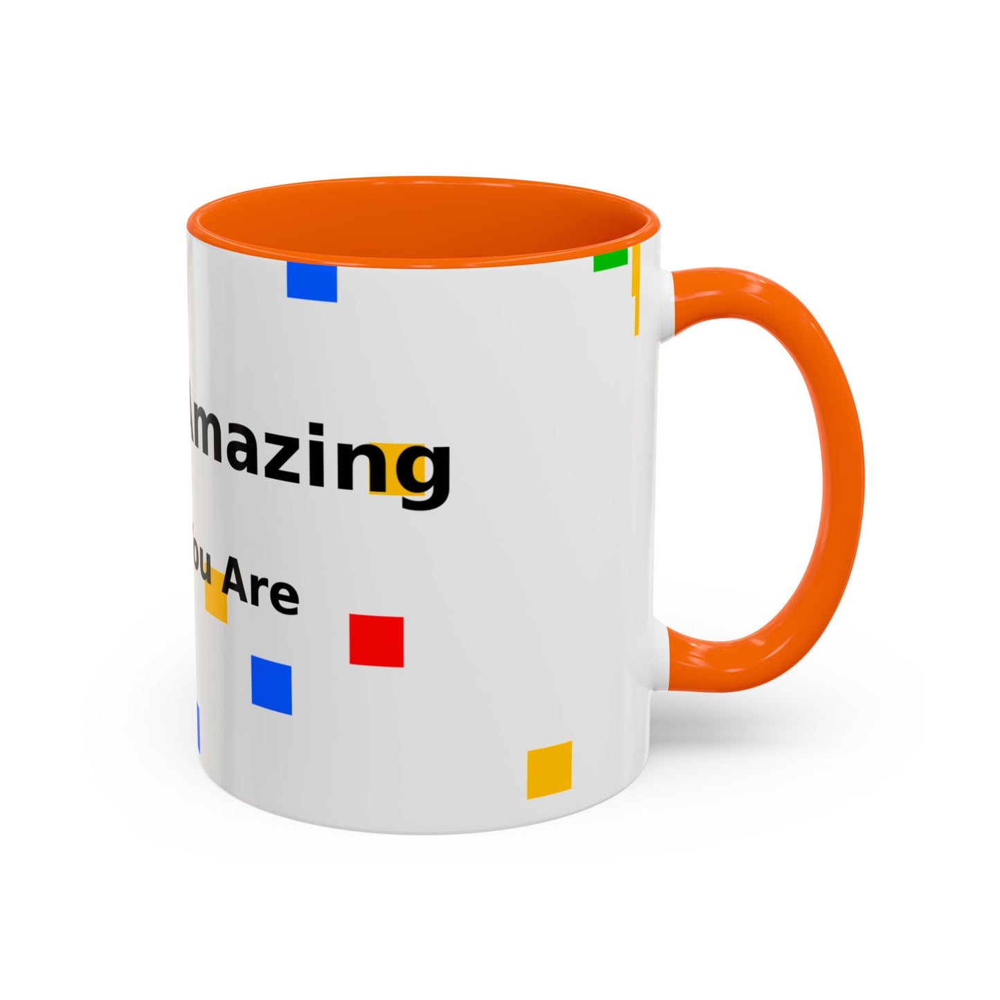 You Are Amazing Coffee Mug — Inspirational Accent Mug (11/15oz)