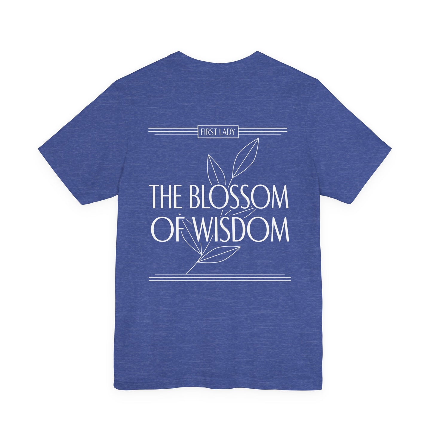 The Blossom of Wisdom Tee — "First Lady" Inspirational Graphic T-Shirt
