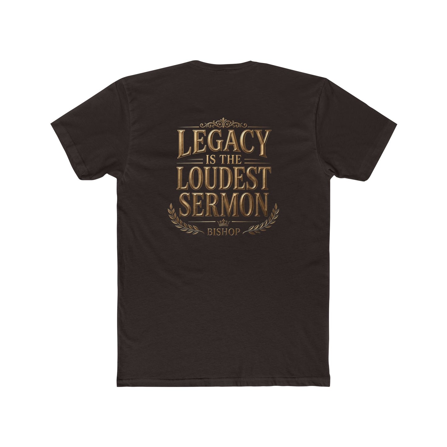 T‑Shirt — "Legacy Is The Loudest Sermon" Inspirational Christian Tee
