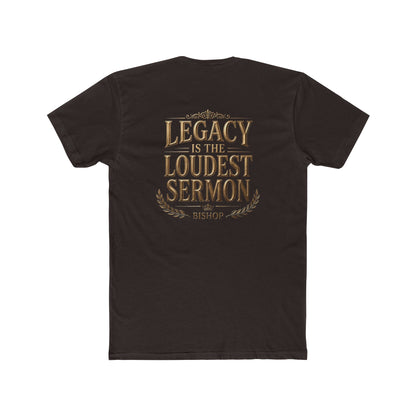 T‑Shirt — "Legacy Is The Loudest Sermon" Inspirational Christian Tee