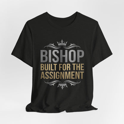Bishop "Built for the Assignment" T-Shirt — Inspirational Church Leadership Tee