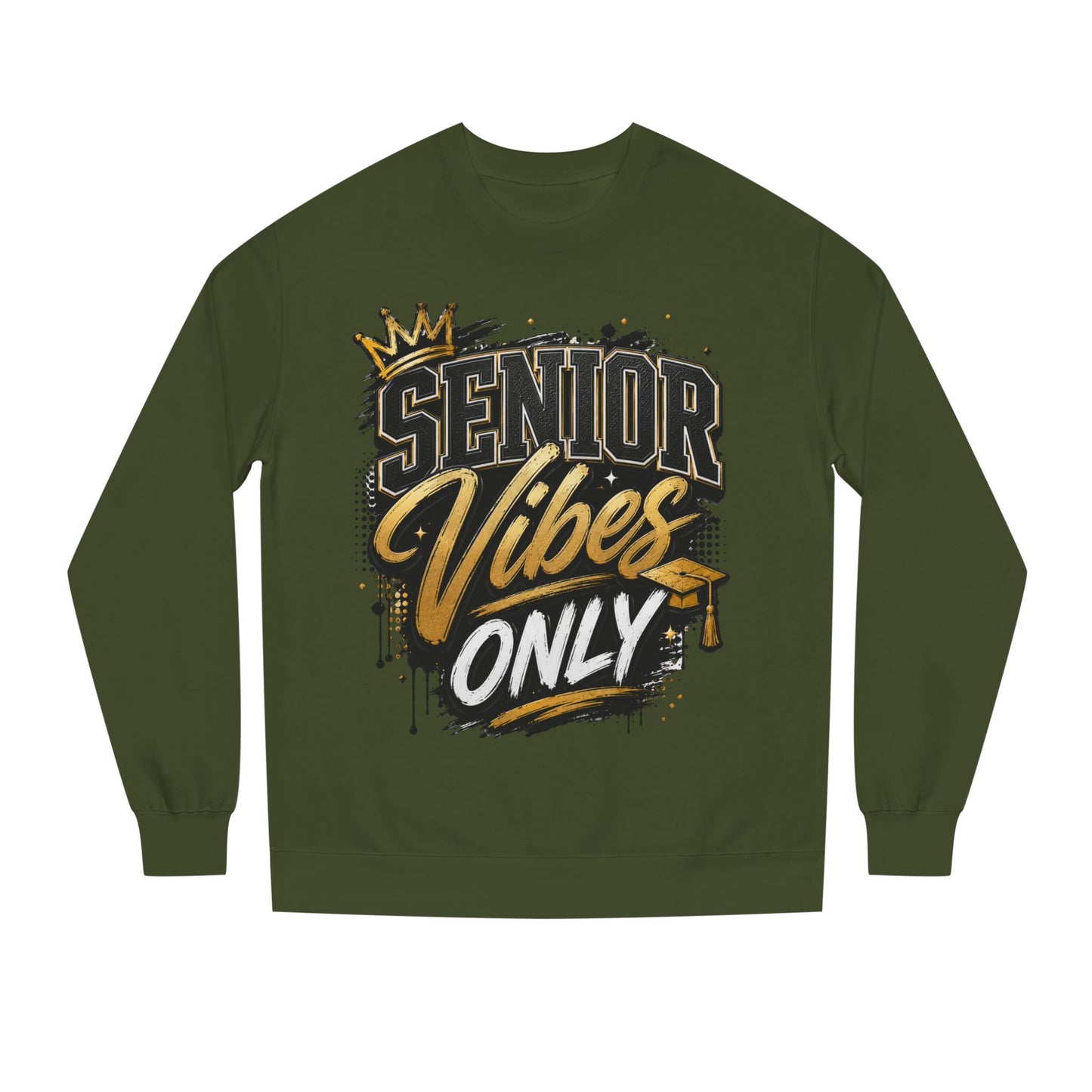 Senior Vibes Only Sweatshirt