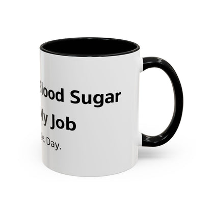Coffee Mug — “Checking My Blood Sugar Like It’s My Job” Accent Mug (11/15 oz)