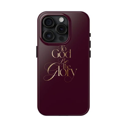 To God Be The Glory Tough Phone Case — Burgundy Gold Christian Scripture Cover