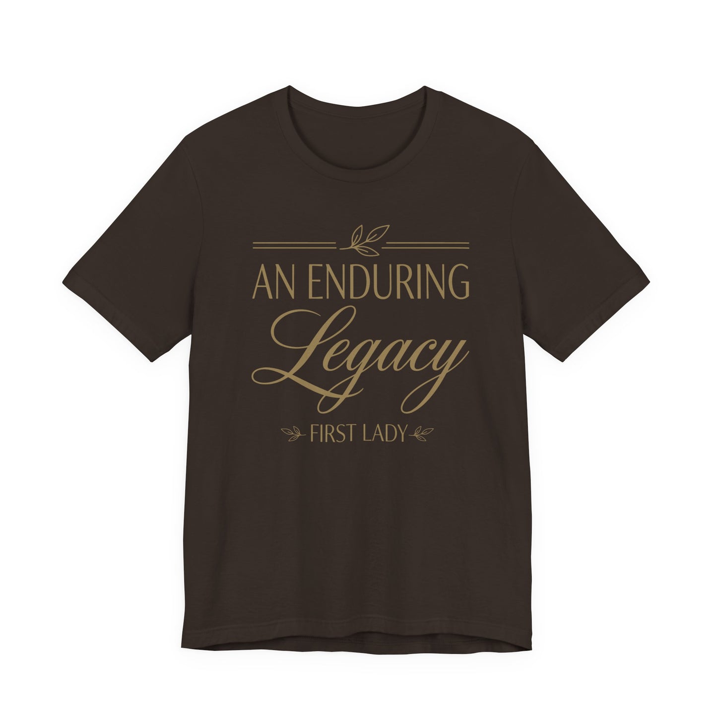 An Enduring Legacy First Lady T-Shirt