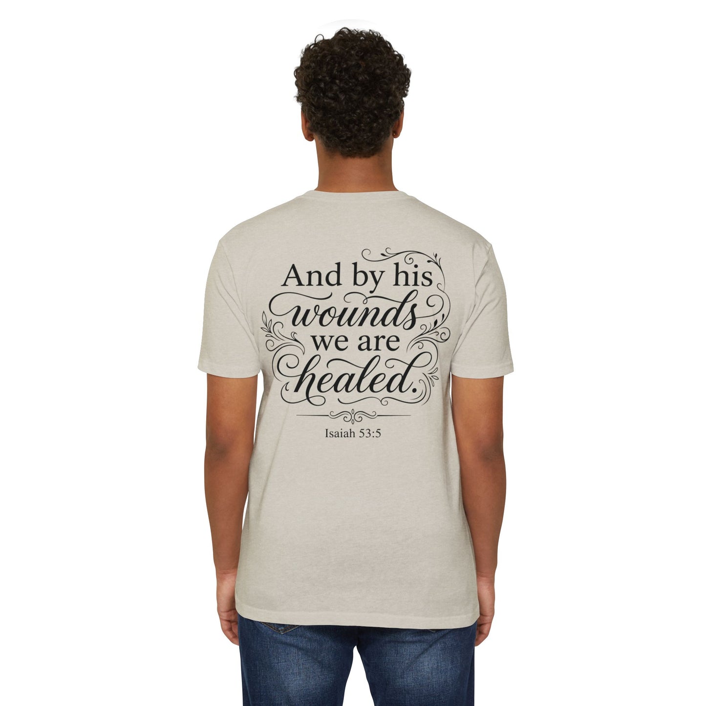 Christian Scripture T-Shirt — "And by his wounds we are healed" (Isaiah 53:5)
