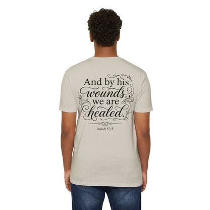 Christian Scripture T-Shirt — "And by his wounds we are healed" (Isaiah 53:5)