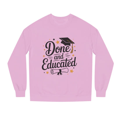 Graduation Crewneck Sweatshirt — "Done and Educated" Cap & Diploma Design
