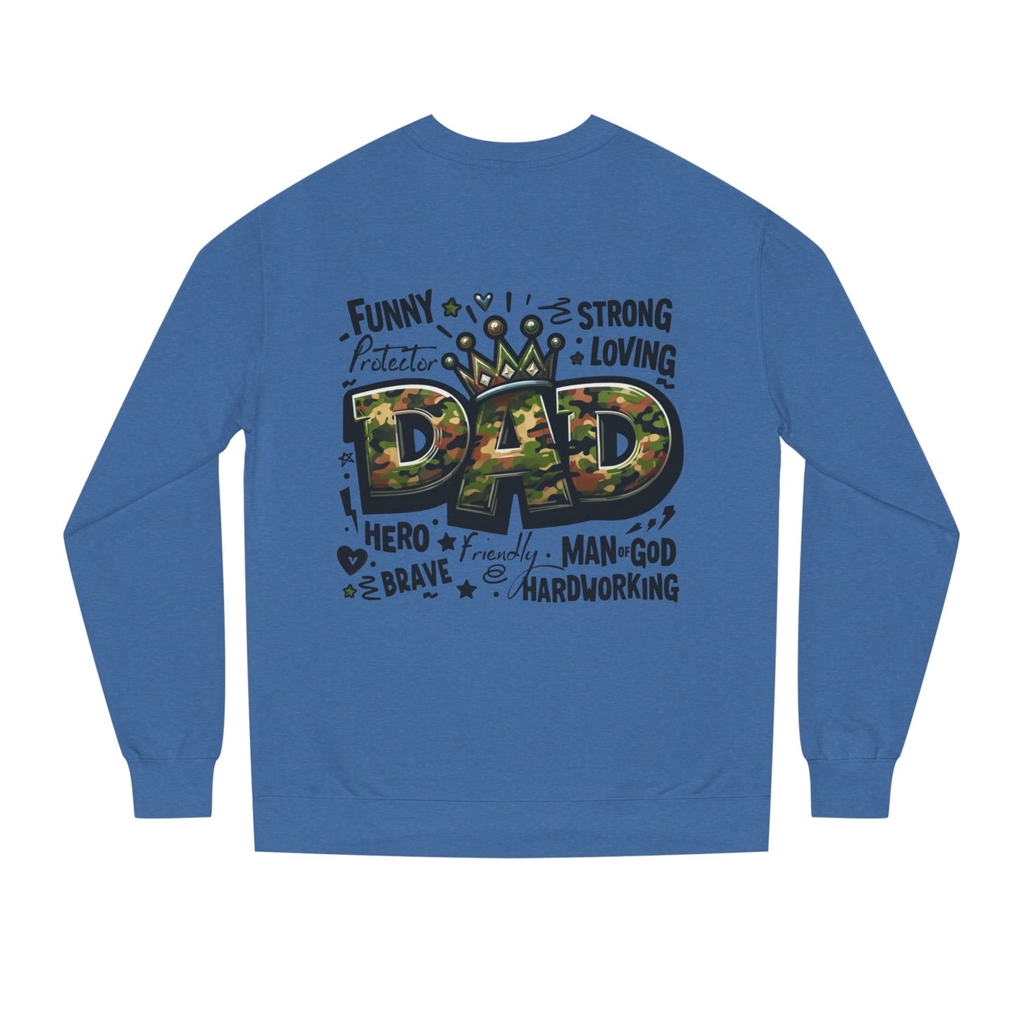 Dad Crown Camo Sweatshirt — Funny, Strong & Loving Father Tribute