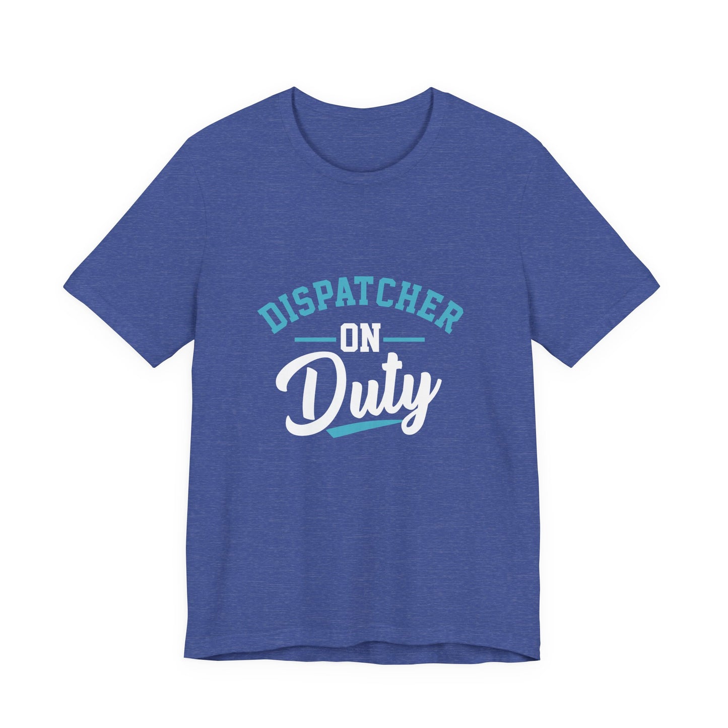 Dispatcher On Duty T-Shirt — Cool Script Tee for Dispatchers, EMS & 911 Crew