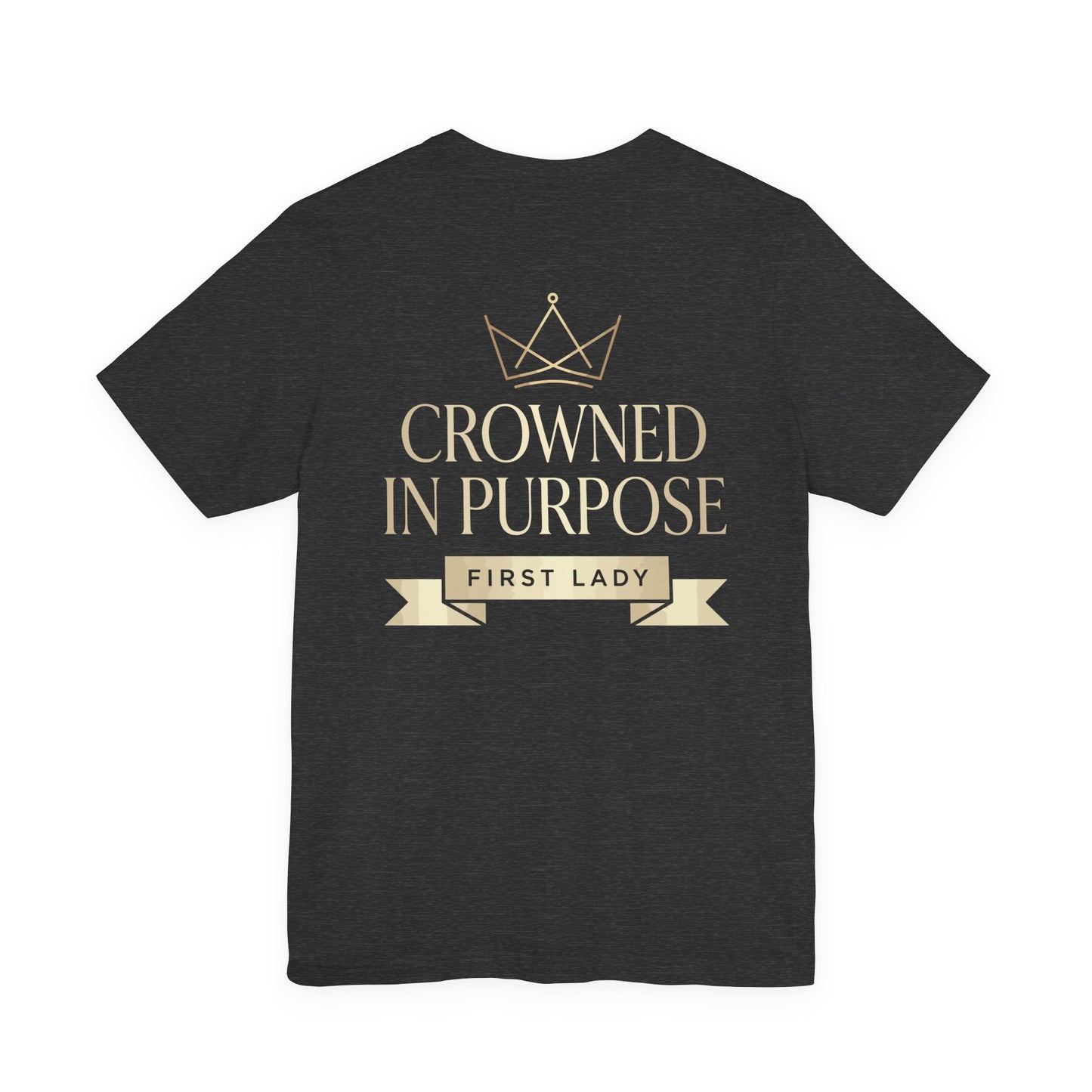 Crowned in Purpose First Lady T-Shirt
