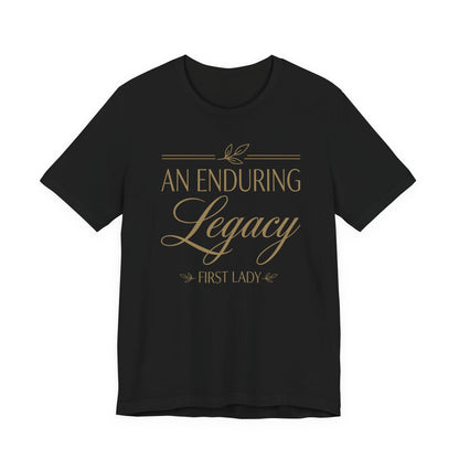 An Enduring Legacy First Lady T-Shirt