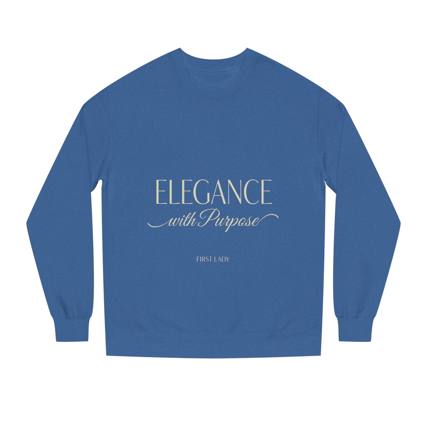 Elegance with Purpose Crewneck Sweatshirt — First Lady Inspirational Pullover