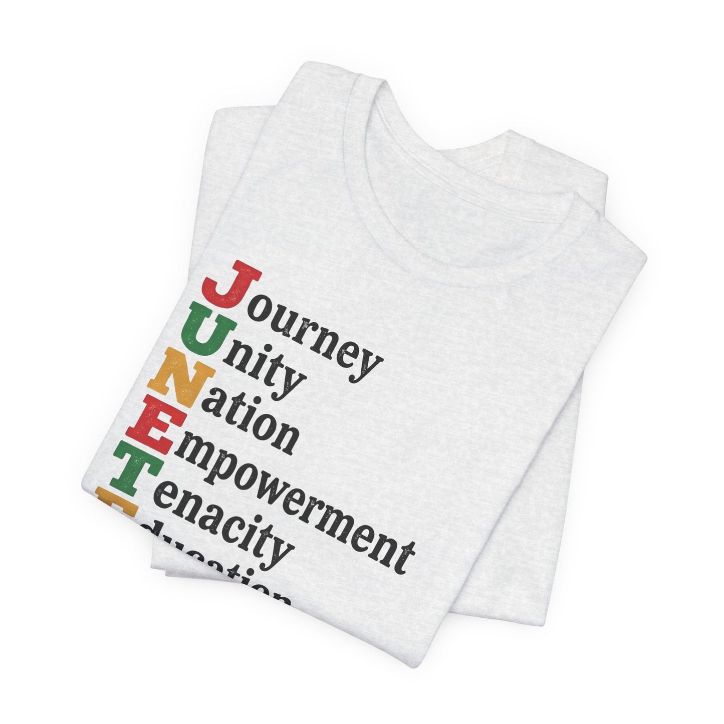 Juneteenth Acrostic T-Shirt — Journey, Unity, Empowerment Tee
