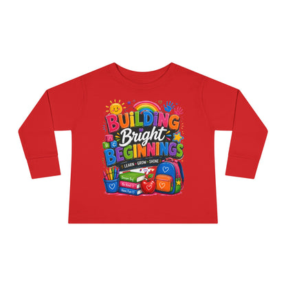 Toddler Tee — "Building Bright Beginnings" Back-to-School Long Sleeve Shirt