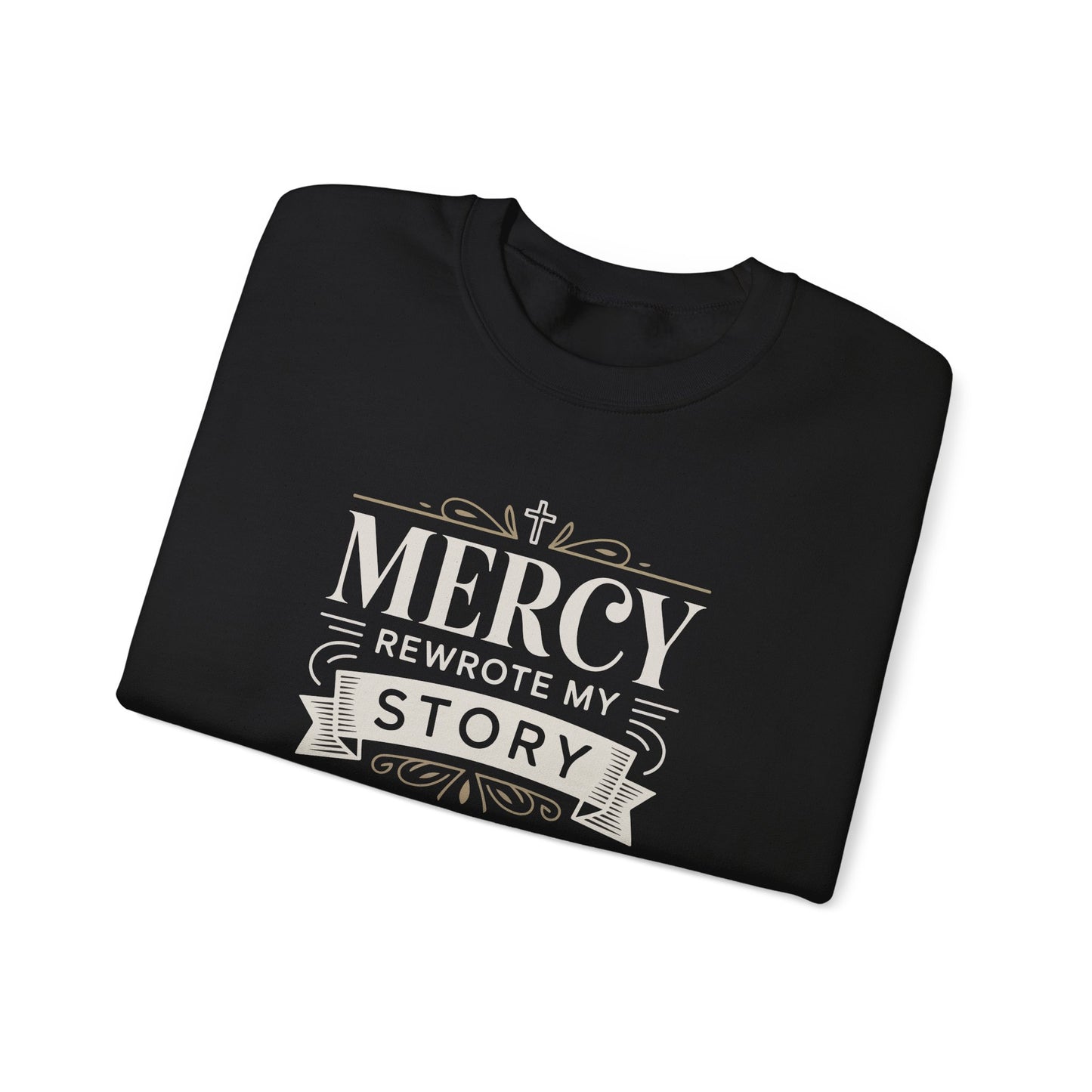 Mercy Rewrote My Story  Sweatshirt