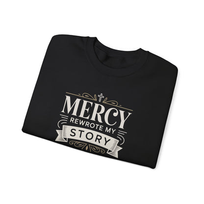 Mercy Rewrote My Story  Sweatshirt