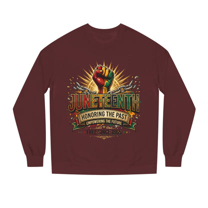 Juneteenth Sweatshirt — "Honoring the Past, Empowering the Future" Crewneck