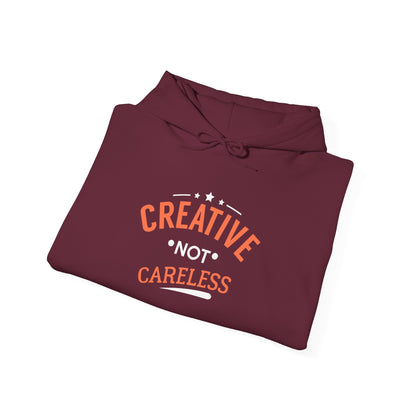 Creative Not Careless Hoodie