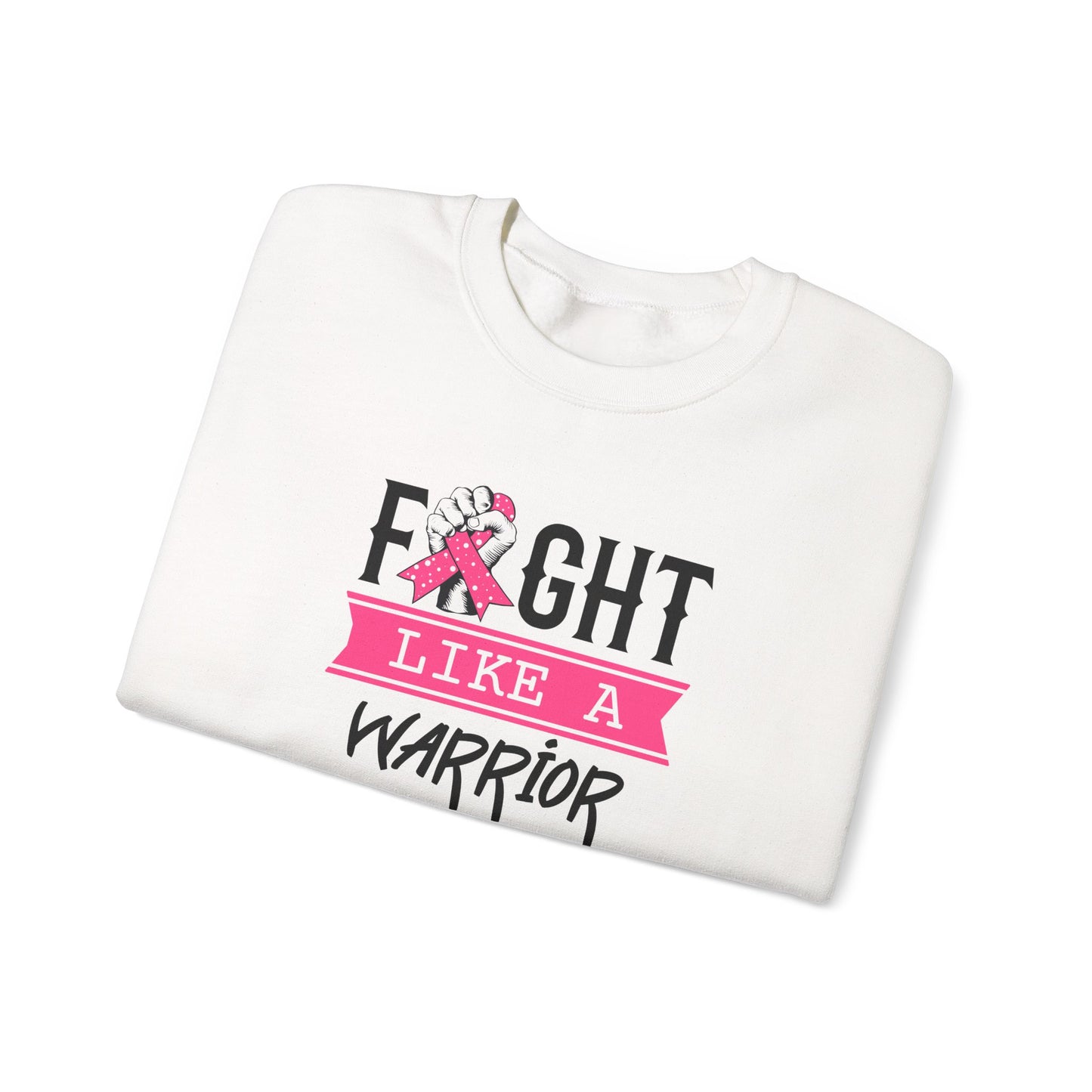 "Fight Like a Warrior" Sweatshirt