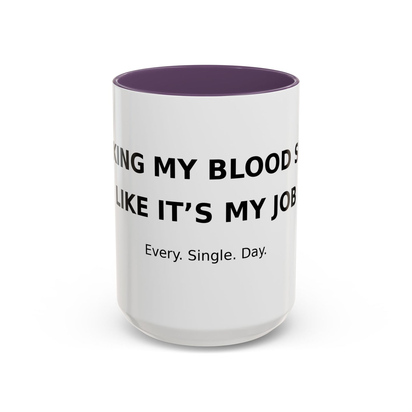 Coffee Mug – 'Monitoring My Blood Sugar Like It’s My Job. Every. Single. Day.'